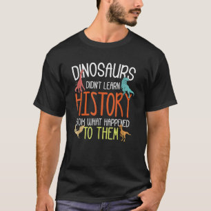 Dinos haben keine Geschichte gelernt Lustig Sozial T-Shirt