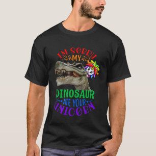Dinos ich bin Entschuldigung mein Dinosaurier Ate  T-Shirt