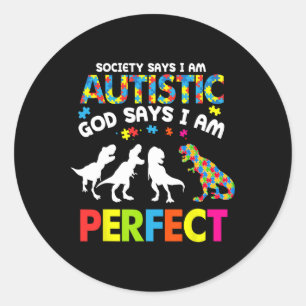 Dinosaur Autismus Society sagt Autistisch Gott sag Runder Aufkleber