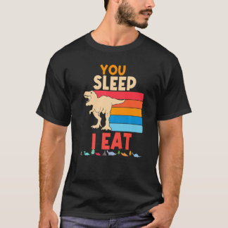 Dinosaur Camper You Sleep I Eat Boys Girls Camp Na T-Shirt