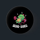 Dinosaur Gym Fitness Lifting Weights Workout Cute Button<br><div class="desc">Dinosaur Gym Fitness Lifting Weights Workout Cute Dino Sore</div>