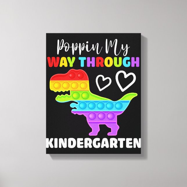Dinosaur Poppin My Way Through Kindergarten Leinwanddruck (Vorderseite)