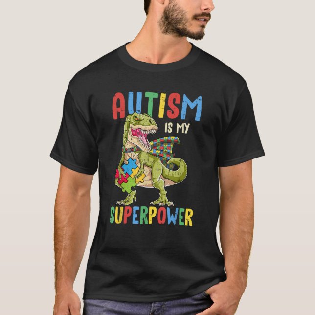 Dinosaur Rex Autismus ist meine Supermacht Autismu T-Shirt (Vorderseite)
