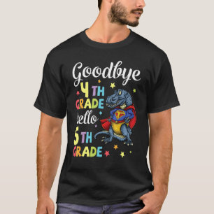 Dinosaur Senior Student Goodbye 4 th Grade Hello 5 T-Shirt