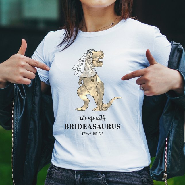 Dinosaur Themed Wedding Bachelorette T-Shirt (Dinosaur wedding bridesmaid t shirt funny Brideasaurus T-Rex Bride)
