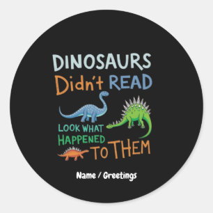 Dinosaurier haben Bücher nicht gelesen und schauen Runder Aufkleber