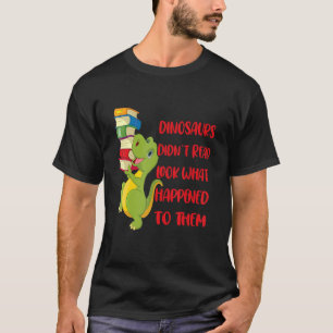 Dinosaurier haben nicht gelesen, was mit ihnen pas T-Shirt