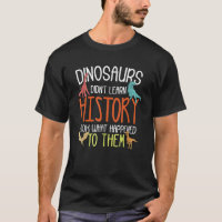 Dinosaurier lernten keine Geschichte Lustig Sozial