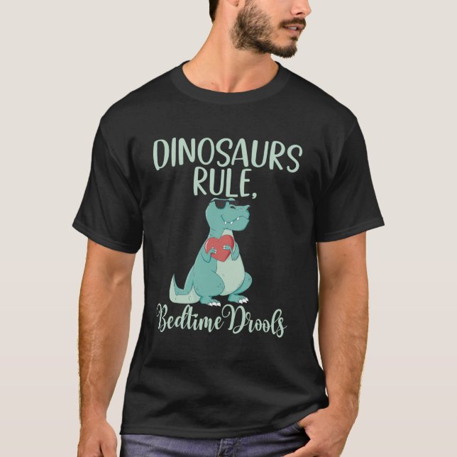 Dinosaurier Rule Bedtime Drools Dinosaurier T-Shirt (Vorderseite)