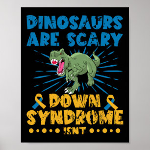 Dinosaurier sind Beängstigend-Down-Syndrom ist nic Poster