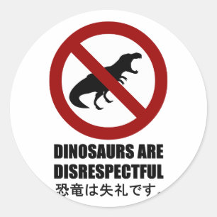 Dinosaurier sind respektlos runder aufkleber