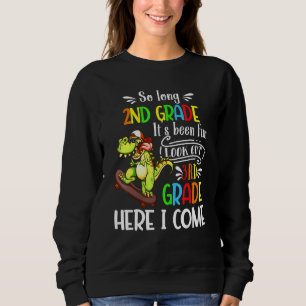Dinosaurier so lange 2. Klasse Ausblick auf 3. Kla Sweatshirt