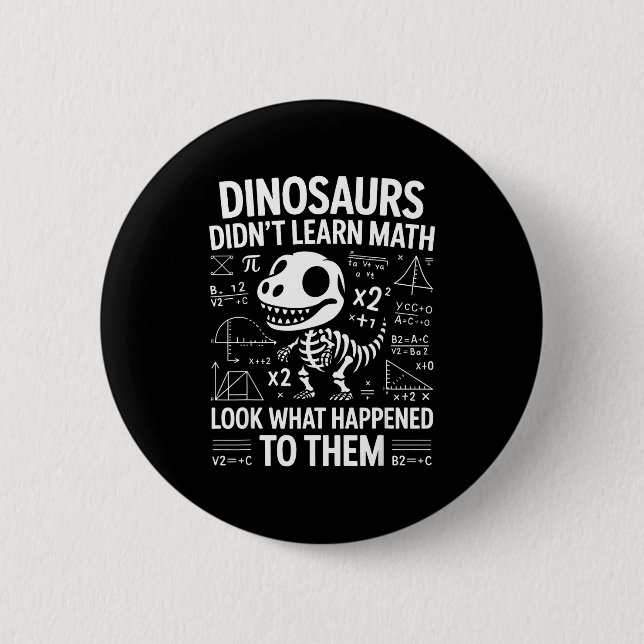 Dinosaurs Didn't Learn Math Funny Math Teacher Stu Button (Vorderseite)