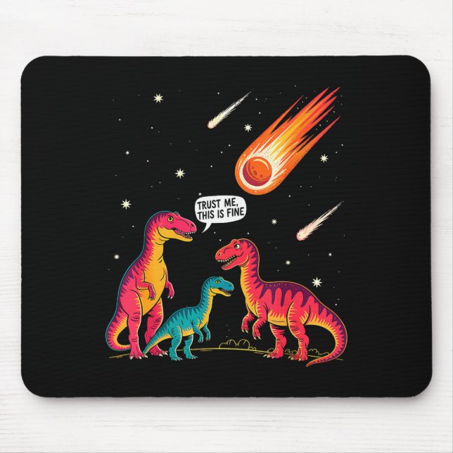 Dinosaurs Meteorite Sarcastic This Is Fine Funny  Mousepad (Vorne)