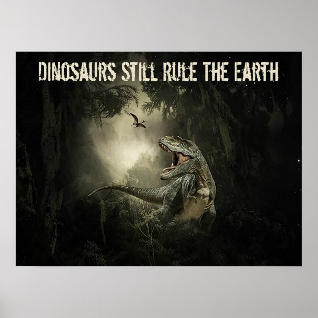 Dinosaurs Still Rule the Earth Poster (Vorne)