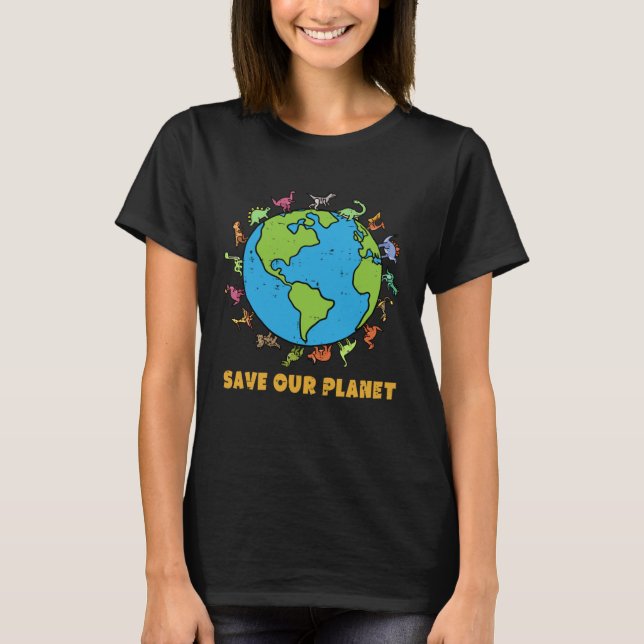 Dinosaurs T Rex Save Our Planet Awareness Earth Da T-Shirt (Vorderseite)