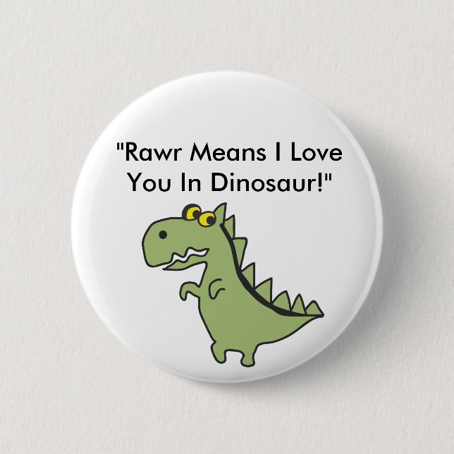 Dinosawaaa.ai, "Rawr bedeutet i-Liebe Sie in Button (Vorderseite)