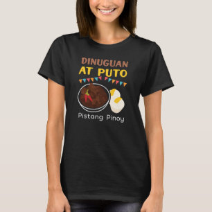 Dinuguan in Puto Food für Philippinos und Filipin T-Shirt