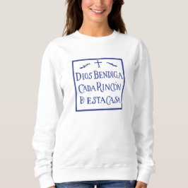 Dios bendiga cada rincon sweatshirt
