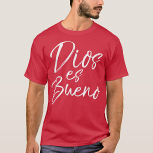 Dios es Bueno  God is Good Vintage Spanish Espanol T-Shirt
