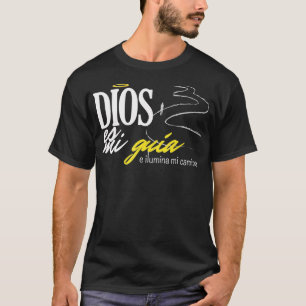 Dios es mi guia Dios Jesus Espanol Cristo Spanisch T-Shirt