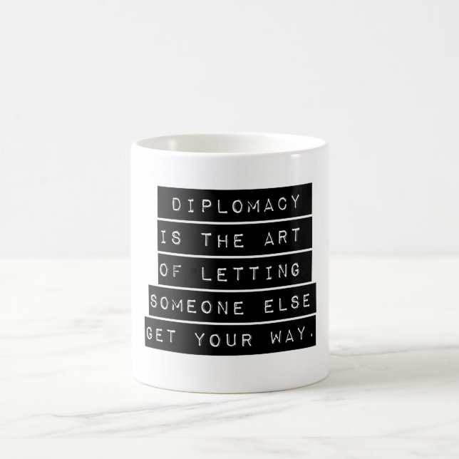 Diplomatie ist die Kunst Kaffeetasse (Mittel)