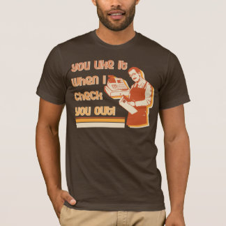 Dir gefällt es, wenn ich dich mustere! T-Shirt