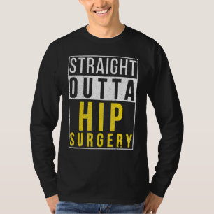 Direkt aus der Hüftoperation Erholung Alles Gute T-Shirt