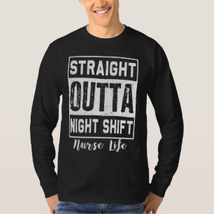 Direkt aus der Nachtschicht Nurses Leben RN LPN T-Shirt
