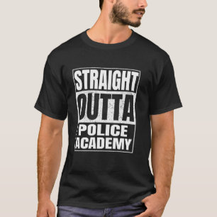 Direkt aus der Polizeiakademie Shirt Tolle Graduie