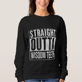 Direkt nach dem Zahnarzt für Weisheitszahnentfernu Sweatshirt