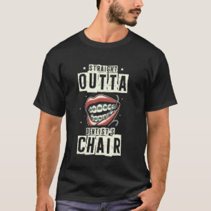Direkt über dem Zahnarztstuhl zahnärztliche Zähne T-Shirt