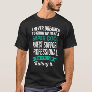 Direkt unterstützender Fachmann Würdigung T-Shirt