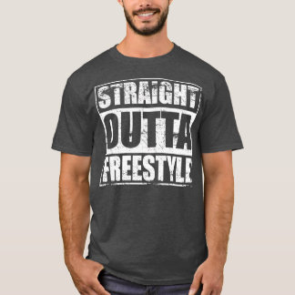 Direkte Outta Freestyle für Free Style Music Danc T-Shirt