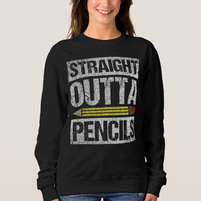 Direkte Outta Pencils, Lehrerin Sweatshirt (Vorderseite)
