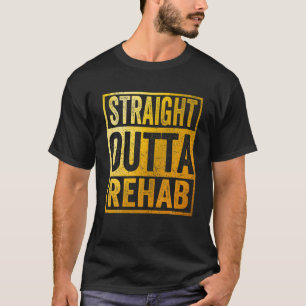 Direkter Outta Rehab Physiotherapeut T-Shirt