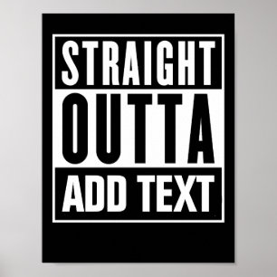 Direktes Outta - hier Ihren eigenen Text hinzufüge Poster