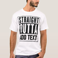 Direktes Outta - hier Ihren eigenen Text hinzufüge