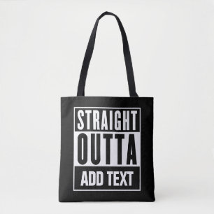 Direktes Outta - hier Ihren eigenen Text hinzufüge Tasche
