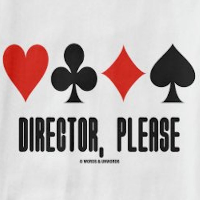 Direktor, bitte (vier Karten-Anzugs-Brücken-Spiel) T-Shirt (Memorable bridge saying often heard at bridge games & tournaments for any duplicate bridge player)