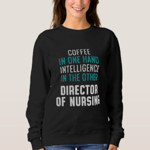 Direktor der Krankenpflege Kaffee Rn Nurse Sweatshirt