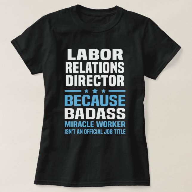 Direktor für Arbeitsbeziehungen T-Shirt (Design vorne)