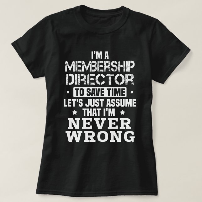 Direktor für Mitgliedschaft T-Shirt (Design vorne)