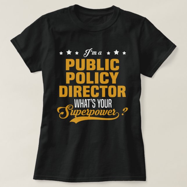Direktor für öffentliche Politik T-Shirt (Design vorne)