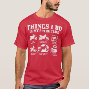 Dirt Bike Dinge tun in meiner Freizeit Funny Biker T-Shirt