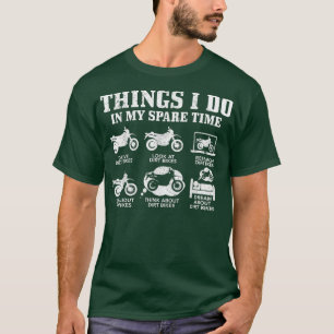 Dirt Bike Dinge tun in meiner Freizeit Funny Biker T-Shirt