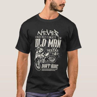 Dirt Bike Rider nie eine alte unterschätzen T-Shirt