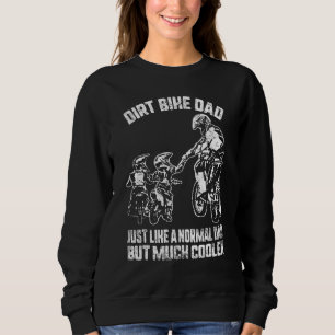 Dirt Bike Vater wie ein normaler Vater, aber viel Sweatshirt