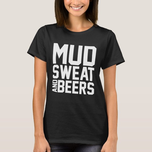 Dirt Biking Beer Drinking  Mx Bike Mud Sweat And B T-Shirt (Vorderseite)