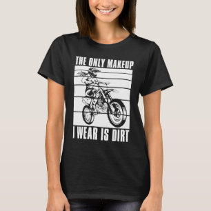 Dirt Biking Sister Makeup Bike Mx I Sparkle auch I T-Shirt